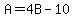 A=4B-10