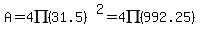 A=4PI%2831.5%29%5E2=4PI%28992.25%29