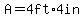 A=4ft%2A4in