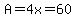 A=4x=60