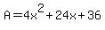 A=4x%5E2%2B24x%2B36
