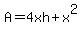 A=4xh+%2Bx%5E2