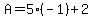 A=5%28-1%29%2B2