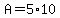 A=5%2A10