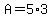A=5%2A3