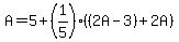 A=5%2B%281%2F5%29%28%282A-3%29%2B2A%29