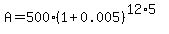 A=500%281%2B0.005%29%5E%2812%2A5%29