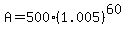 A=500%281.005%29%5E%2860%29