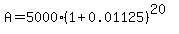A=5000%281%2B0.01125%29%5E%2820%29