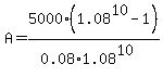 A=5000%2A%281.08%5E10-1%29%2F%280.08%2A1.08%5E10%29