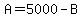A=5000-B