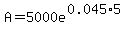 A=5000e%5E%280.045%2A5%29