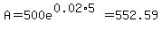 A=500e%5E%280.02%2A5%29=552.59