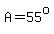 A=55%5Eo