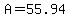 A=55.94