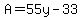 A=55y-33