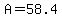 A=58.4