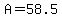 A=58.5