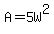 A=5W%5E2