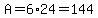 A=6%2A24=144