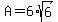 A=6%2Asqrt%286%29