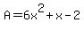 A=6+x%5E2+%2B+x+-+2