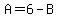 A=6-B