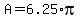 A=6.25%2Api