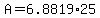 A=6.8819%2A25
