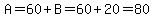 A=60%2BB=60%2B20=80