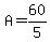 A=60%2F5