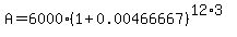 A=6000%281%2B0.00466667%29%5E%2812%2A3%29