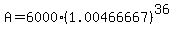 A=6000%281.00466667%29%5E%2836%29