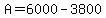 A=6000-3800