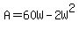 A=60W-2W%5E2