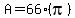 A=66%28pi%29