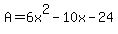 A=6x%5E2-10x-24