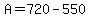 A=720-550