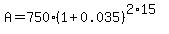 A=750%281%2B0.035%29%5E%282%2A15%29
