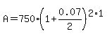 A=750%281%2B0.07%2F2%29%5E%282%2A1%29