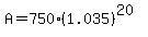 A=750%281.035%29%5E%2820%29