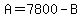 A=7800-B