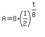 A=8%281%2F2%29%5E%28t%2F8%29