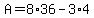 A=8%2A36-3%2A4