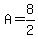 A=8%2F2