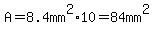 A=8.4mm%5E2%2A10=84mm%5E2