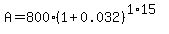 A=800%281%2B0.032%29%5E%281%2A15%29