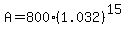 A=800%281.032%29%5E%2815%29