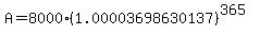 A=8000%281.00003698630137%29%5E%28365%29