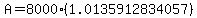 A=8000%281.0135912834057%29
